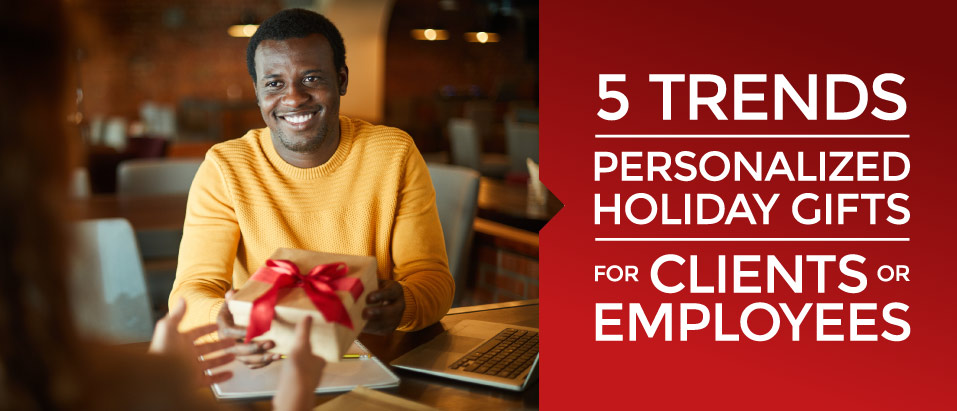 Personalized Holiday Gifts for Clients or Employees