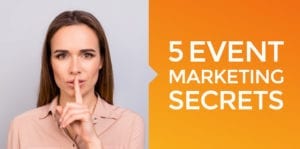 5 Event Marketing Secrets