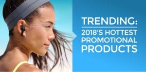 2018's Hottest Promotional Products