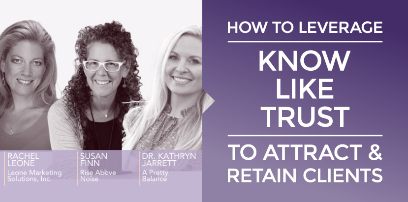 How to leverage Know Like Trust to attract and retain ideal customers