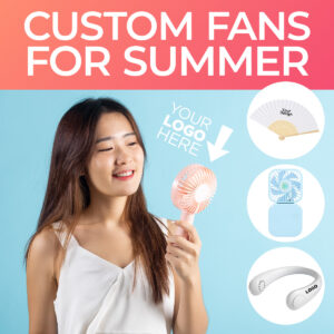 Custom fans for summer