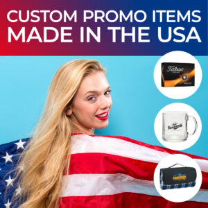 Custom Promo Items made in the USA